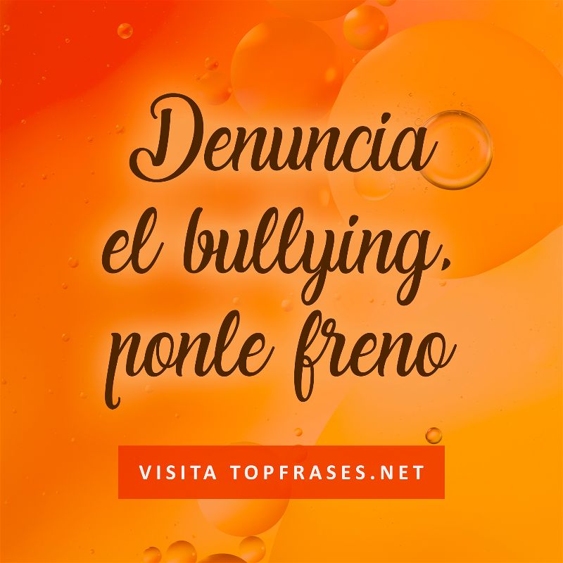 Frases de reflexión sobre bullying